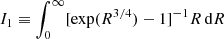 $ I_1 \equiv \int_0^\infty [{{\rm exp}(R^{3/4})-1}]^{-1} R\,{\rm d}R $