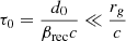 $$ \begin{aligned} \tau _0=\frac{d_0}{\beta _{\rm rec} c} \ll \frac{r_g}{c} \end{aligned} $$