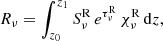$$ \begin{aligned}&R_\nu = \int _{z_0}^{z_1} S^\mathrm{R}_\nu \, e^{\tau ^\mathrm{R}_\nu } \, \chi ^\mathrm{R}_\nu \, \mathrm{d}z, \end{aligned} $$