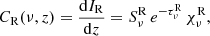 $$ \begin{aligned}&C_{\rm R}(\nu , z) = \frac{\mathrm{d}I_{\rm R}}{\mathrm{d}z} = S^\mathrm{R}_\nu \, e^{-\tau ^\mathrm{R}_\nu } \, \chi ^\mathrm{R}_\nu , \end{aligned} $$