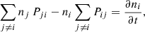 $$ \begin{aligned} \sum _{j \ne i} n_j \, P_{ji} - n_i \sum _{j \ne i} P_{ij} = \frac{\partial n_i}{\partial t}, \end{aligned} $$