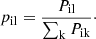 $$ \begin{aligned} p_{\rm il} = \frac{P_{\rm il}}{\sum _{\rm k} P_{\rm ik}}\cdot \end{aligned} $$