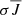 $ \sigma \overline{J} $