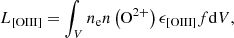 $$ \begin{aligned} L_{\rm [OIII]} = \int _{V} n_{\rm e} n\left(\mathrm{O}^{2+} \right)\epsilon _{\rm [OIII]} f \mathrm{d}V, \, \end{aligned} $$