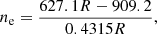$$ \begin{aligned} n_{\rm e} = \frac{627.1 R - 909.2}{0.4315 R} ,\end{aligned} $$