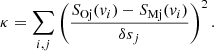 $$ \begin{aligned} \kappa = \sum _{i,j} \left(\frac{S_{\rm Oj}(v_i) - S_{\rm Mj}(v_i)}{\delta s_j} \right)^2 .\end{aligned} $$