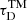 $ \tau^\mathrm{{TM}}_{\mathrm{D}} $