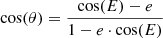$ \cos(\theta)=\frac{\cos(E)-e}{1-e\cdot\cos(E)} $