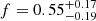 $ f = 0.55^{+0.17}_{-0.19} $
