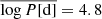 $ \overline{\log P[\mathrm{d}]}=4.8 $