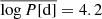 $ \overline{\log P[\mathrm{d}]}=4.2 $