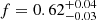 $ f=0.62_{-0.03}^{+0.04} $