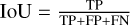 ${\rm{IoU = }}{{{\rm{TP}}} \over {{\rm{TP + FP + FN}}}}$