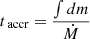 $ t_{\text{ accr}} = \frac{\int dm}{\dot{M}} $