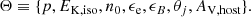 $$ \begin{aligned} \Theta \equiv \{p,E_\mathrm{K,iso} ,n_0,\epsilon _{\rm e},\epsilon _B,\theta _j,A_\mathrm{V,host} \}. \end{aligned} $$