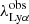 $ \lambda_{\mathrm{Ly\alpha}}^{\mathrm{obs}} $