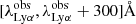 $ [\lambda_{\mathrm{Ly\alpha}}^{\mathrm{obs}}, \lambda_{\mathrm{Ly\alpha}}^{\mathrm{obs}}+300] \AA $
