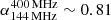 $ {\alpha^{400\,\rm MHz}_{144\,\rm MHz}\sim 0.81} $