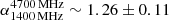 $ {\alpha^{4700\,\rm MHz}_{1400\,\rm MHz}\sim 1.26 \pm0.11} $