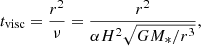 $$ \begin{aligned} t_{\rm visc} = \frac{r^2}{\nu } = \frac{r^2}{\alpha H^2 \sqrt{GM_*/r^3}}, \end{aligned} $$