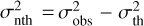 $\sigma _{{\rm{nth}}}^2 = \sigma _{{\rm{obs}}}^2 - \sigma _{{\rm{th}}}^2$