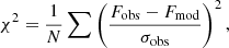 $$ \begin{aligned} \chi ^2 = \frac{1}{N} \sum \left(\frac{F_{\rm obs}-F_{\rm mod}}{\sigma _{\rm obs}} \right)^2 , \end{aligned} $$