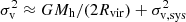 $ \sigma_{\rm v}^2\approx GM_{\rm h}/(2R_{\rm vir})+\sigma_{\rm v,sys}^2 $