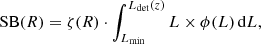 $$ \begin{aligned} \mathrm{SB}(R)= \zeta (R)\cdot \int _{L_{\rm {min}}}^{L_{\rm {det}}(z)} L\times \phi (L)\,\mathrm{d}L, \end{aligned} $$