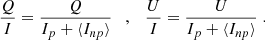 $$ \begin{aligned} \frac{Q}{I} = \frac{Q}{I_p + \langle I_{np}\rangle } \quad , \quad \frac{U}{I} = \frac{U}{I_p + \langle I_{np}\rangle } \; . \end{aligned} $$