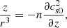 $$ \begin{aligned} \frac{z}{r^{3}}= - n \frac{\partial c_{\rm s{0}}^{2}}{\partial z}, \end{aligned} $$