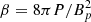$ \beta=8\pi P/B_p^2 $