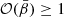 $ \mathcal{O}(\bar\beta)\ge1 $