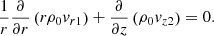 $$ \begin{aligned}&\frac{1}{r}\frac{\partial }{\partial r}\left(r\rho _0 v_{r1}\right)+ \frac{\partial }{\partial z}\left(\rho _0 v_{z2}\right) = 0. \end{aligned} $$