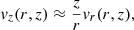 $$ \begin{aligned}&v_z(r,z)\approx \frac{z}{r}v_r(r,z), \end{aligned} $$