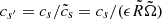 $ c_{s^\prime}=c_s/\tilde{c}_{\mathrm{s}}=c_s/(\epsilon\tilde{R}\tilde{\Omega}) $