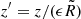 $ z^\prime=z/(\epsilon\tilde{R}) $