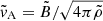 $ \tilde{v}_{\mathrm{A}}=\tilde{B}/\sqrt{4\pi\tilde{\rho}} $