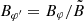 $ B_{\varphi^\prime}=B_\varphi/\tilde{B} $