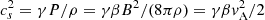$ c_s^2=\gamma P/\rho=\gamma \beta B^2/(8\pi\rho)=\gamma\beta {v}_{\rm A}^2/2 $