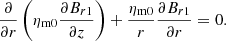 $$ \begin{aligned} \frac{\partial }{\partial r} \left(\eta _{\rm m0}\frac{\partial B_{r1}}{\partial z}\right) +\frac{\eta _{\rm m0}}{r}\frac{\partial B_{r1}}{\partial r}=0. \end{aligned} $$