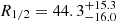 $ R_{1/2} = 44.3_{-16.0}^{+15.3} $