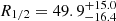 $ R_{1/2} = 49.9_{-16.4}^{+15.0} $