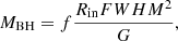 $$ \begin{aligned} M_{\rm BH} = f\frac{R_{\rm in} FWHM^2}{G}, \end{aligned} $$