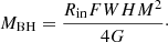$$ \begin{aligned} M_{\rm BH} = \frac{R_{\rm in} FWHM^2}{4G}\cdot \end{aligned} $$