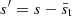 $ s^{\prime}= s - \bar{s}_{\mathrm{t}} $