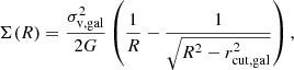 $$ \begin{aligned} \Sigma (R) = \frac{\sigma _{\rm v,gal}^2}{2G}\left( \frac{1}{R} - \frac{1}{\sqrt{R^2-r_{\rm cut,gal}^2}} \right), \end{aligned} $$