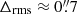 $ \Delta_{\mathrm{rms}} \approx 0{{\overset{\prime\prime}{.}}}7 $