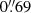 $ 0{{\overset{\prime\prime}{.}}}69 $