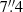 $ 7{{\overset{\prime\prime}{.}}}4 $