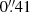 $ 0{{\overset{\prime\prime}{.}}}41 $